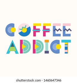 COFFEE ADDICT typography with memphis design style