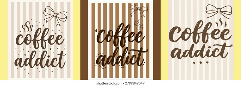 Coffee Addict Typography-Prints with Vertical Stripes and Decorative Bows.