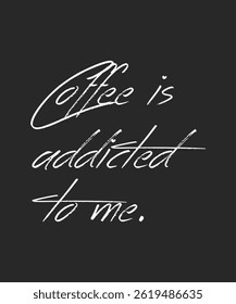 El café es adicto a mí, tipografía, Vector, eps