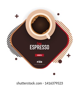 Coffee ads with cup. Fresh Espresso. Top view