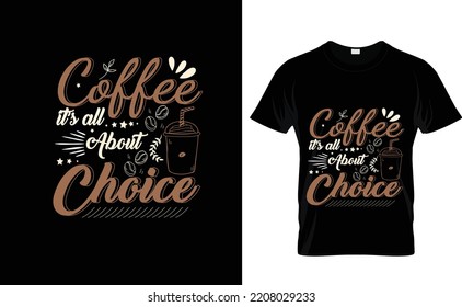 COFFEE IT'S ALL...TYPOGRAPHY T SHIRT