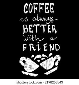 Coffee Always Better Friend Quotes Doodle Stock Vector (Royalty Free ...