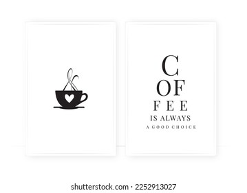 El café es siempre una buena elección, vector. Diseño de afiches tipográficos minimalistas escandinavos en dos piezas. Taza de ilustración de café aislada en fondo blanco.