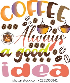 
coffee is always a good idea.eps