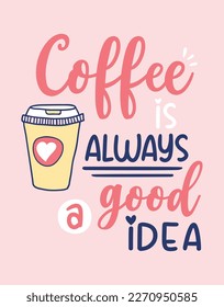 coffee always a good idea.