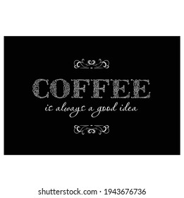 El café es siempre una buena idea pizarra de tiza tablero negro cartel
