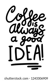 Coffee is always a good idea Cute Text Poster Illustration