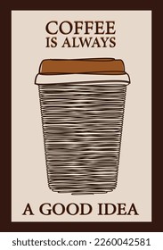 El café es siempre un cartel de buena idea. arte vectorial