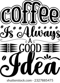 El Café Es Siempre Una Buena Idea Tipografía Svg
