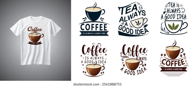 Coffee is always a good idea typography bundle t shirt design.