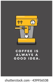 Coffee is always a good idea. (Vector Like Art Flat Style Design Illustration)