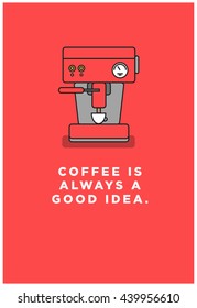 Coffee is always a good idea. (Vector Like Art Flat Style Design Illustration)