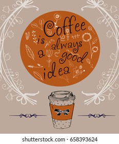 Coffee is always a good idea. Vector card.