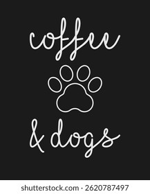 Coffee ans dogs, typography, vector, eps