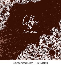 Coffee background. Vector illustration of coffee crema with place for text. 