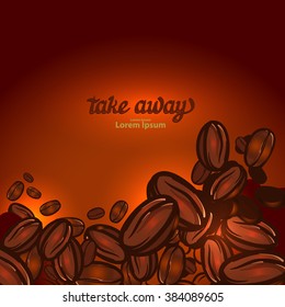 coffee background, for your design, coffee beans, take away, vector ilustration