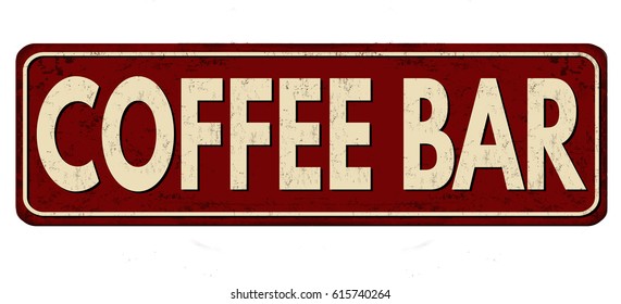 Coffee Bar Vintage Rusty Metal Sign On A White Background, Vector Illustration