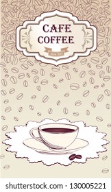 Coffee bean poster. Vintage vector background with coffee cup.