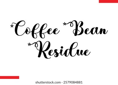 Coffee Bean Residue Coffee typography text