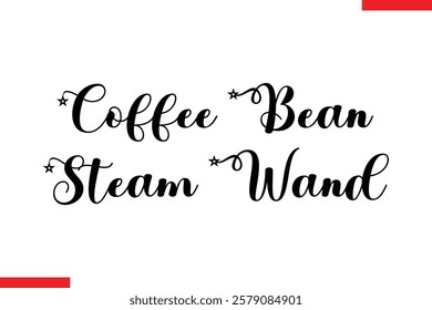 Coffee Bean Steam Wand Coffee typography text