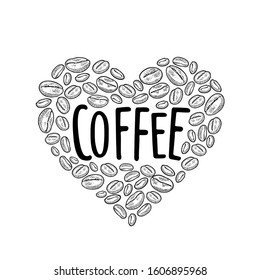 Coffee beans composition heart shaped. Vintage vector black engraving illustration and handwriting lettering isolated on white background. Hand drawn design element for label and poster