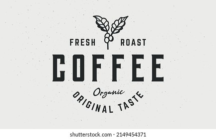 Coffee Beans logo. Roasted beans label template. Vintage trendy label, sticker. Vintage emblem with coffee branch. Label, badge, poster for cafe. Vector illustration