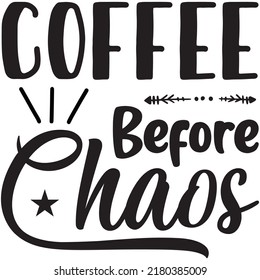 Coffee Before Chaos t-shirt design vector file