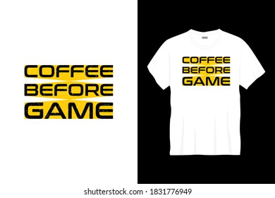 café antes del diseño de camisetas de la tipografía del juego. Impresión, ropa, afiche. Tee de moda, camiseta, arte, ilustración vectorial