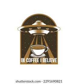 In Coffee I Believe, Coffee Typography Quote Design for T-Shirt, Mug, Poster or Other Merchandise.