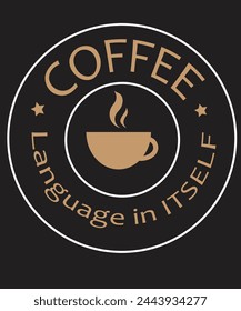 Coffee is the best friend for any person. you can use it is your coffee cup. IN your tshirt. Also can use it for your busniess. This is the best design for coffee lovers.
