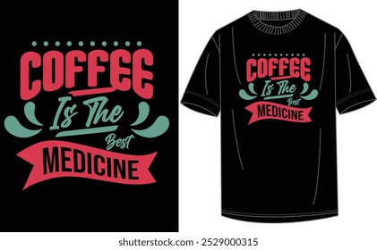 Coffee Is The Best Medicine Man's T Shirt 