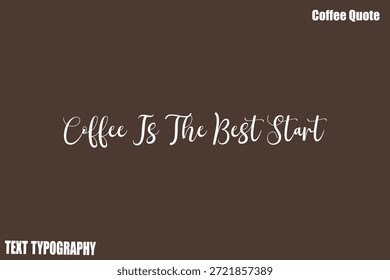 El café es el mejor diseño de cotización de Vector de tipografía de café de inicio