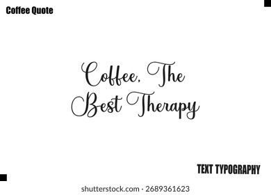 Café, La Mejor Tipografía De Terapia Texto Vector Cita Diseño