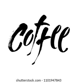 Coffee. Black and white hand written coffee poster for your design. Modern hand lettering. Brush. Typography. Vector illustration