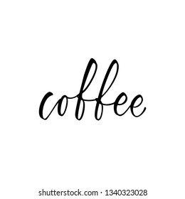 Coffee. Black and white hand written modern hand lettering. 