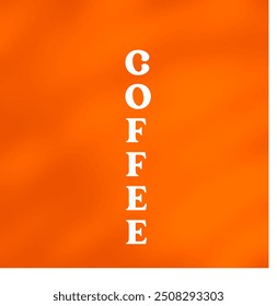 "COFFEE" in bold, white capitals against a vibrant orange background.