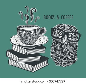 Coffee and books with cute clever owl in eyeglasses. Vector doodle illustration in vintage style.