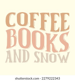  Coffee Books and Snow  T Shirt Design, Vector File