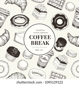 Coffee break banner template. Dessert background. Vector hand drawn seamless pattern. Food vintage style. Can be use for bakery and cafe menu.