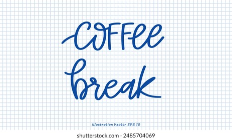 Coffee break brush calligraphy, Handwritten ink lettering, handwriting on checkered paper,Flat Modern design ,Vector illustration EPS 10