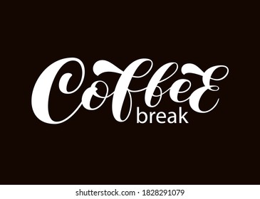 Coffee break brush lettering. Vector stock illustration for banner or poster, decor