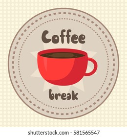 Coffee break. Card with a coffee cup. Vector illustration