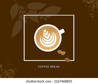 Coffee break design template. Cup of cappuccino vector illustration. Latte art rosetta, milk foam, bean. Poster for specialty coffeehouse. Brewed coffee, natural drink. Brown background banner