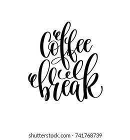 coffee break hand lettering inscription positive quote, calligraphy vector illustration