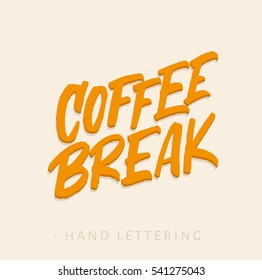 Coffee Break. Hand written coffee poster for your print or digital design (cards, advertisement, t-shirts). Modern hand lettering and brush pen calligraphy.