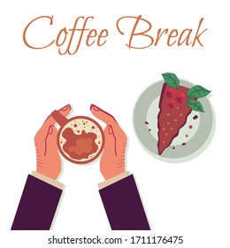 Coffee break - hands holding cup with warm drink and plate with piece of cake from top view isolated on white background. Breakfast meal - flat vector illustration.