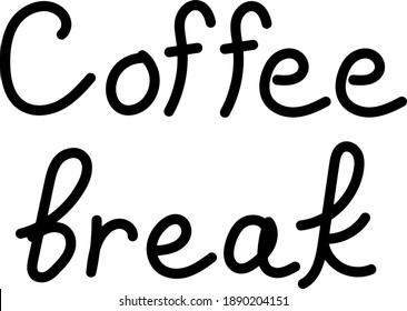 Coffee break - handwritten text, creative vector lettering, isolated on white background.