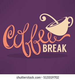 Coffee Break, Hipster Vintage Stylized Lettering For Your Logo