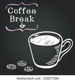 Coffee break illustration. Hand drawn sketchy cup of coffee with some coins on chalkboard background.