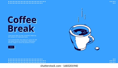 Coffee break isometric landing page. Huge cup with hot beverage, coffee or tea and sugar cube. Business person breakfast, 3d vector illustration, line art web banner